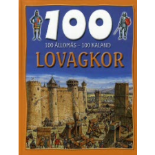 100 ÁLLOMÁS - 100 KALAND - LOVAGKOR gyermek- és ifjúsági könyv