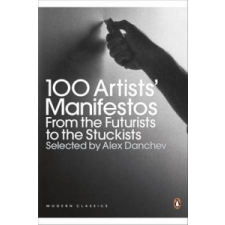  100 Artists' Manifestos – Alex Danchev idegen nyelvű könyv