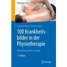  100 Krankheitsbilder in der Physiotherapie – Christine Mayer,Werner Siems idegen nyelvű könyv