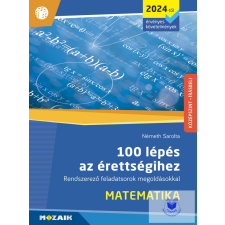 100 lépés az érettségihez - Matematika, középszint, írásbeli (2024-től érv.) tankönyv