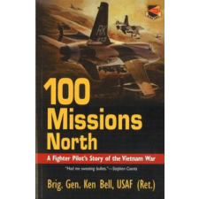  100 Missions North – Ken Bell (Brožovaná) idegen nyelvű könyv
