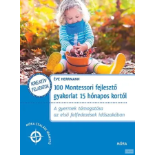  100 Montessori fejlesztő gyakorlat 15 hónapos kortól életmód, egészség