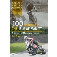  100 Years of the Isle of Man TT – David Wright idegen nyelvű könyv