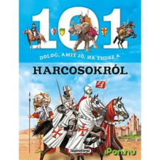  101 dolog, amit jó ha tudsz a harcosokról gyermek- és ifjúsági könyv