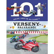 101 dolog, amit jó ha tudsz a versenypályákról gyermek- és ifjúsági könyv