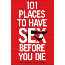 101 Places to Have Sex Before You Die – Marsha Normandy idegen nyelvű könyv