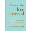  101 Ways to Be Less Stressed