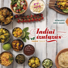 108 Kiadó Indiai ízutazás – Vegán thálik gasztronómia