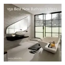  150 Best New Bathroom Ideas – Irene Alegre idegen nyelvű könyv