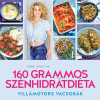 160 grammos szénhidrátdiéta - Villámgyors vacsorák (új kiadás)