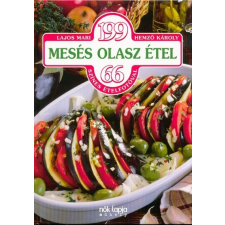  199 mesés olasz étel - 66 színes ételfotóval gasztronómia