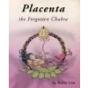 1st World Library Placenta - the Forgotten Chakra | Robin Lim