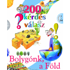  - 200 Kérdés És Válasz - Bolygónk, A Föld egyéb könyv