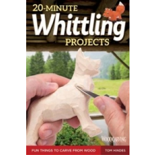20-Minute Whittling Projects – Tom Hindes idegen nyelvű könyv