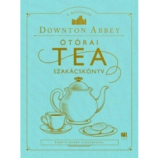 21. Század Kiadó A hivatalos Downton Abbey Ötórai Tea Szakácskönyv gasztronómia