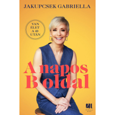 21. Század Kiadó A napos B oldal - Jakupcsek Gabriella életmód, egészség