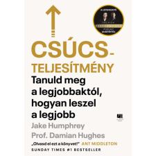 21. Század Kiadó Csúcsteljesítmény - Tanuld meg a legjobbaktól, hogyan leszel a legjobb gazdaság, üzlet