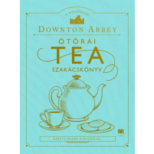 21. Század Kiadó Kft. A hivatalos Downton Abbey ötórai tea szakácskönyv gasztronómia