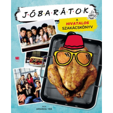 21. Század Kiadó Kft. Jóbarátok - A hivatalos szakácskönyv gasztronómia