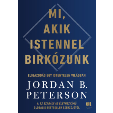 21. Század Kiadó Mi, akik Istennel birkózunk - Eligazodás egy istentelen világban életmód, egészség