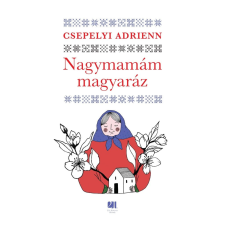 21. Század Kiadó Nagymamám magyaráz regény