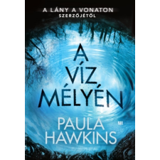 21. Század Kiadó Paula Hawkins: A víz mélyén regény