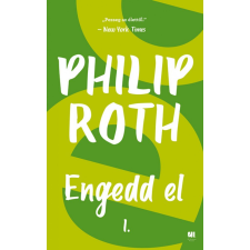 21. Század Kiadó Philip Roth - Engedd el egyéb könyv