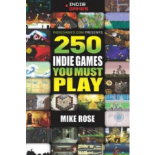  250 Indie Games You Must Play – Mike Rose idegen nyelvű könyv
