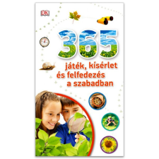  365 játék, kísérlet és felfedezés a szabadban kreatív és készségfejlesztő