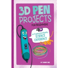  3D Pen Projects for Beginners: 4D an Augmented Reading Experience – Tammy Enz idegen nyelvű könyv