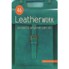  46 Leatherwork Projects Anyone Can Do – Geert Schuiling idegen nyelvű könyv