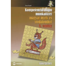 Tiszai Árpád KOMPETENCIA ALAPÚ MUNKAFÜZET MAGYAR NYELV ÉS IRODALOMBÓL 8. OSZTÁLY tankönyv