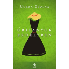 Ugron Zsolna ÚRILÁNYOK ERDÉLYBEN regény
