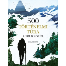 500 történelmi túra a Föld körül történelem
