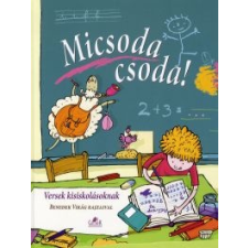 MICSODA CSODA! - VERSEK KISISKOLÁSOKNAK gyermek- és ifjúsági könyv