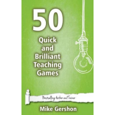  50 Quick and Brilliant Teaching Games – MR Mike Gershon idegen nyelvű könyv