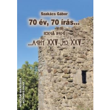  70 év 70 írás ... - Szakács Gábor egyéb könyv