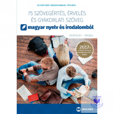  75 szövegértés, érvelés és gyakorlati szöveg magyar nyelv és irodalomból (középs tankönyv