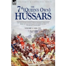  7th (Queen's Own) Hussars – C R B Barrett idegen nyelvű könyv