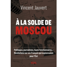  À la solde de Moscou – Vincent Jauvert idegen nyelvű könyv