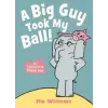  A Big Guy Took My Ball! – Mo Willems