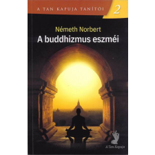  A buddhizmus eszméi - A Tan Kapuja tanítói 2 ezoterika