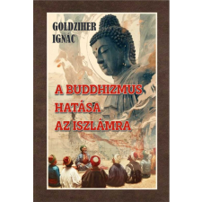  - A buddhizmus hatása az iszlámra egyéb könyv