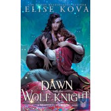 A Dawn with the Wolf Knight (A Married to Magic Novel) idegen nyelvű könyv