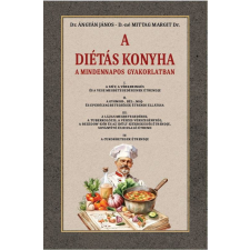 A diétás konyha a mindennapos gyakorlatban életmód, egészség