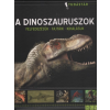  A dinoszauruszok - Tudástár
