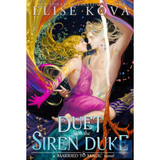 A Duet with the Siren Duke (A Married to Magic Novel) idegen nyelvű könyv