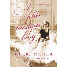 A fehér kesztyűs lány - Grace Kelly története társadalom- és humántudomány