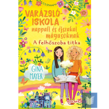 A felhőszoba titka (Varázslóiskola nappali és éjszakai mágusoknak 2.) gyermek- és ifjúsági könyv