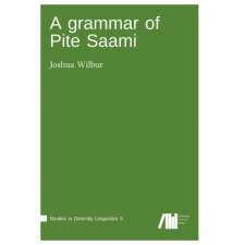  A grammar of Pite Saami – Joshua Wilbur idegen nyelvű könyv